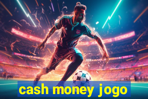 cash money jogo